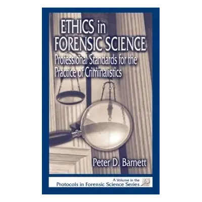 "Ethics in Forensic Science: Professional Standards for the Practice of Criminalistics" - "" ("B