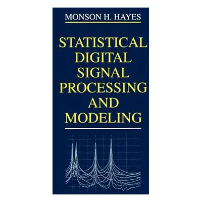 "Statistical Digital Signal Processing and Modeling" - "" ("Hayes Monson H.")