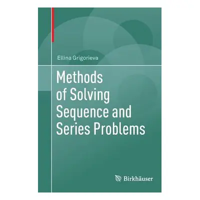 "Methods of Solving Sequence and Series Problems" - "" ("Grigorieva Ellina")