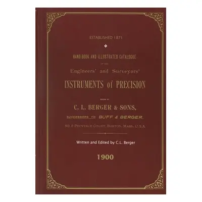 "Handbook And Illustrated Catalogue of the Engineers' and Surveyors' Instruments of Precision - 