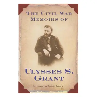 "The Civil War Memoirs of Ulysses S. Grant" - "" ("Grant Ulysses S.")