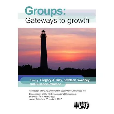 "Group Work: Gateways to Growth" - "" ("Tully Gregory J.")