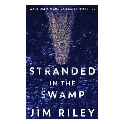 "Stranded In The Swamp" - "" ("Riley Jim")