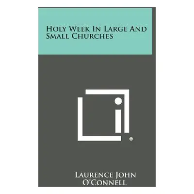 "Holy Week in Large and Small Churches" - "" ("O'Connell Laurence John")