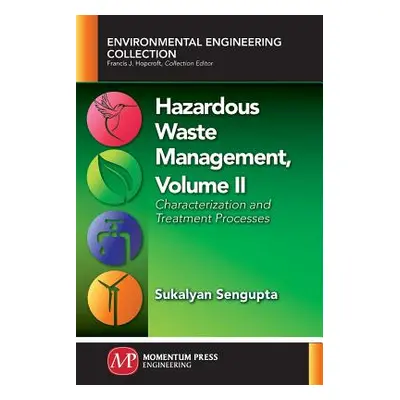 "Hazardous Waste Management, Volume II: Characterization and Treatment Processes" - "" ("Sengupt