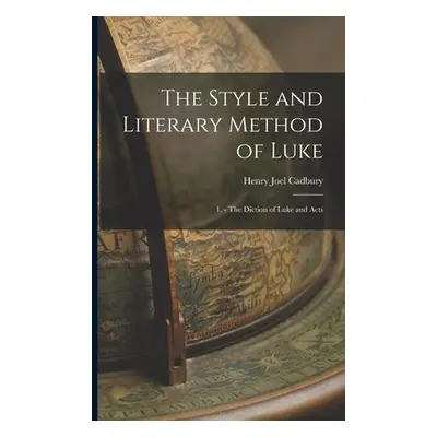 "The Style and Literary Method of Luke: 1. - The Diction of Luke and Acts" - "" ("Cadbury Henry 