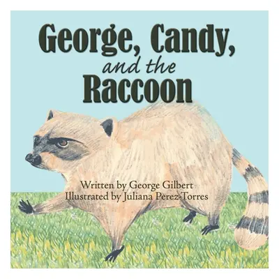 "George, Candy, and the Raccoon" - "" ("Gilbert George")