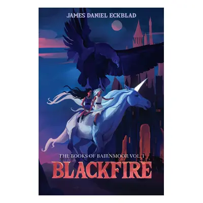 "Blackfire" - "" ("Eckblad James Daniel")