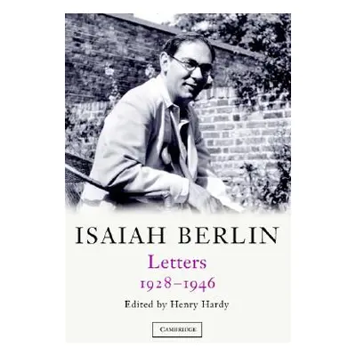 "Isaiah Berlin: Volume 1: Letters, 1928-1946" - "" ("Berlin Isaiah")