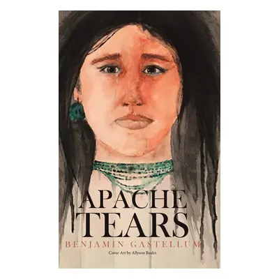 "Apache Tears" - "" ("Gastellum Benjamin")