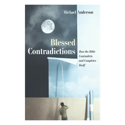 "Blessed Contradictions" - "" ("Anderson Michael")