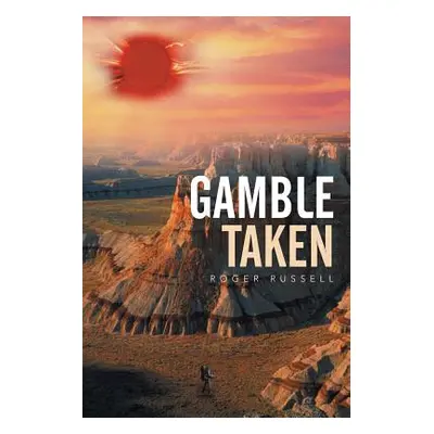 "Gamble Taken" - "" ("Russell Roger")