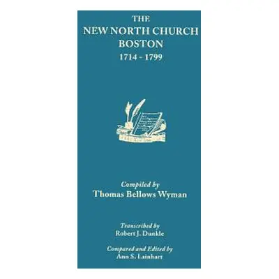 "New North Church, Boston, 1714-1799" - "" ("Dunkle Robert J.")