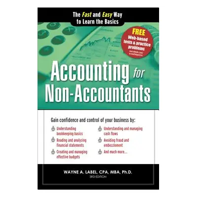 "Accounting for Non-Accountants: The Fast and Easy Way to Learn the Basics" - "" ("Label Wayne")