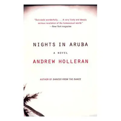 "Nights in Aruba" - "" ("Holleran Andrew")