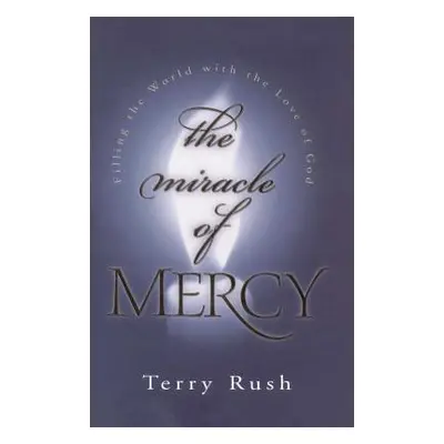 "The Miracle of Mercy" - "" ("Rush Terry")