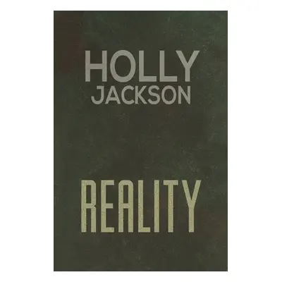 "Reality" - "" ("Jackson Holly")