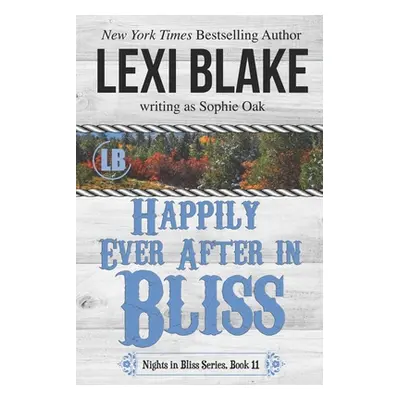 "Happily Ever After in Bliss" - "" ("Oak Sophie")