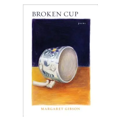 "Broken Cup" - "" ("Gibson Margaret")