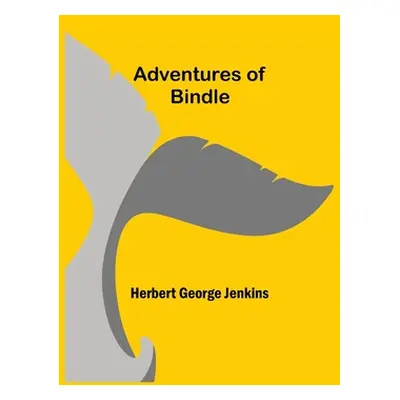 "Adventures of Bindle" - "" ("George Jenkins Herbert")