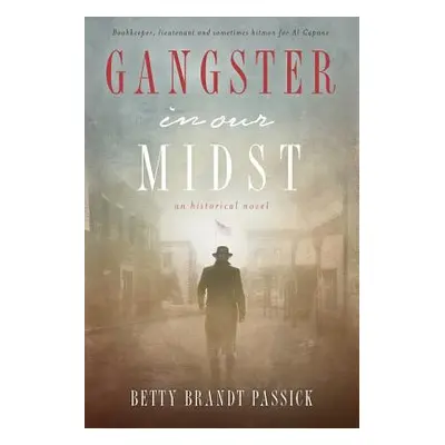 "Gangster in our Midst: Bookkeeper, lieutenant and sometimes hitman for Al Capone." - "" ("Passi