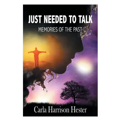 "Just Needed to Talk: Memories of the Past" - "" ("Harrison Hester Carla")