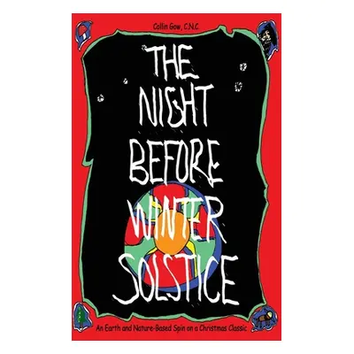 "The Night Before Winter Solstice: An Earth and Nature-Based Spin on a Christmas Classic" - "" (