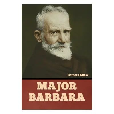 "Major Barbara" - "" ("Shaw Bernard")