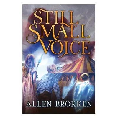 "Still Small Voice: A Towers of Light family read aloud" - "" ("Brokken Allen")