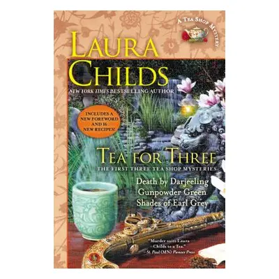 "Tea for Three: The First Three Tea Shop Mysteries" - "" ("Childs Laura")