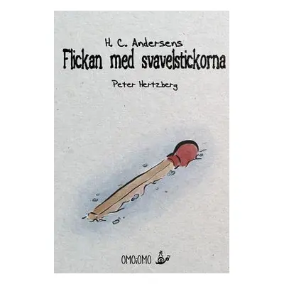 "Flickan med svavelstickorna" - "" ("Hertzberg Peter")