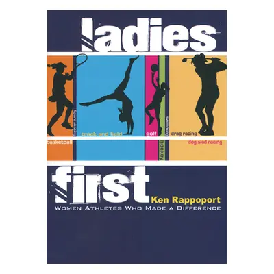 "Ladies First" - "Women Athletes Who Made a Difference" ("")