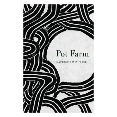 "Pot Farm" - "" ("Frank Matthew Gavin")