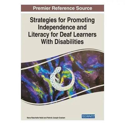 "Strategies for Promoting Independence and Literacy for Deaf Learners With Disabilities" - "" ("