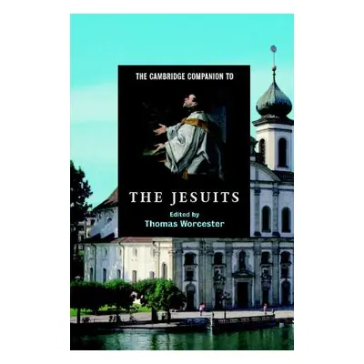 "The Cambridge Companion to the Jesuits" - "" ("Worcester Thomas")