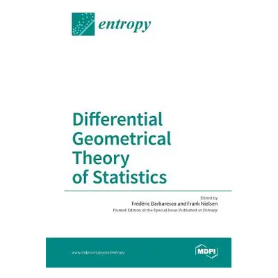 "Differential Geometrical Theory of Statistics" - "" ("Barbaresco Frdric")