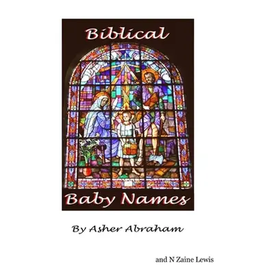 "Baby Names Book Biblical Baby Names - Strong Names For Baby Boys and Girls" - "" ("Zaine L. N."