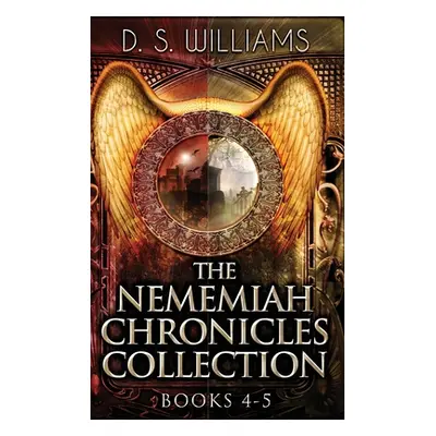 "The Nememiah Chronicles Collection - Books 4-5" - "" ("Williams D. S.")