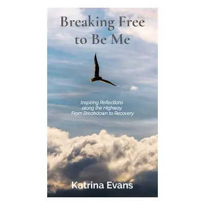 "Breaking Free to Be Me" - "" ("Evans Katrina")