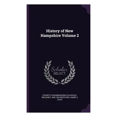 "History of New Hampshire Volume 2" - "" ("Stackpole Everett Schermerhorn")