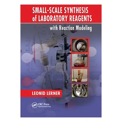 "Small-Scale Synthesis of Laboratory Reagents with Reaction Modeling" - "" ("Lerner Leonid")