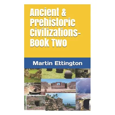 "Ancient & Prehistoric Civilizations-Book Two" - "" ("Ettington Martin K.")