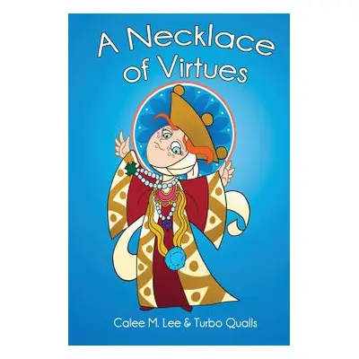 "A Necklace of Virtues" - "" ("Lee Calee M.")