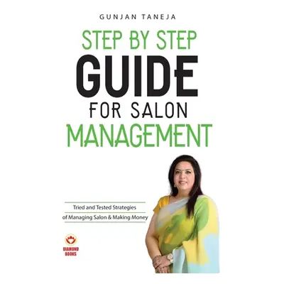 "Step by Step Guide For Salon Management" - "" ("Taneja Gunjan")