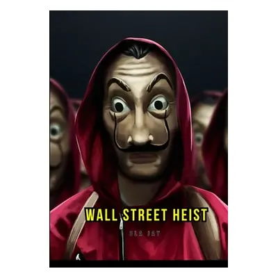 "Wall Street Heist" - "" ("Jay Ola")