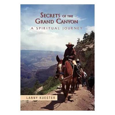 "Secrets Of The Grand Canyon" - "" ("Kuester Lanny")