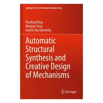 "Automatic Structural Synthesis and Creative Design of Mechanisms" - "" ("Ding Huafeng")