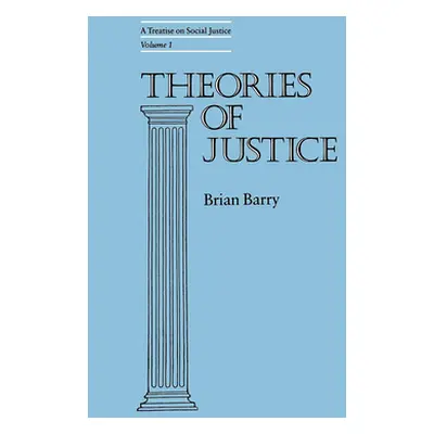 "Theories of Justice: A Treatise on Social Justice, Vol. 1 Volume 16" - "" ("Barry Brian")