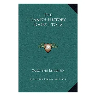 "The Danish History Books I to IX" - "" ("Saxo the Learned")