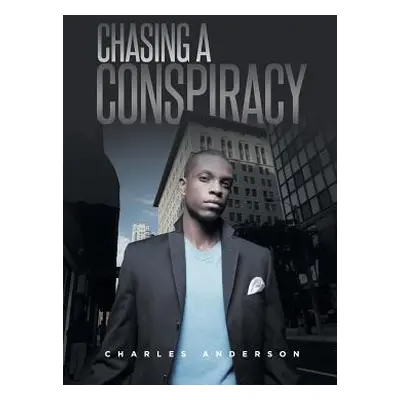 "Chasing A Conspiracy" - "" ("Anderson Charles")